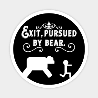 Exit, Pursued by Bear (White Text) Magnet